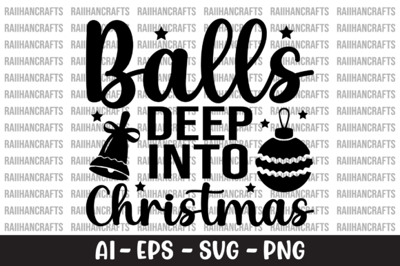 Balls Deep into Christmas SVG: Graphics for Crafts