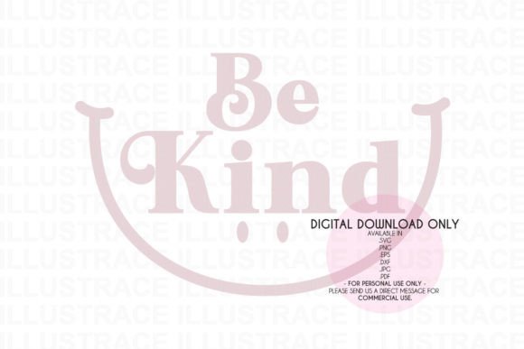Be Kind SVG: Graphics for Crafts and Creative Publishing