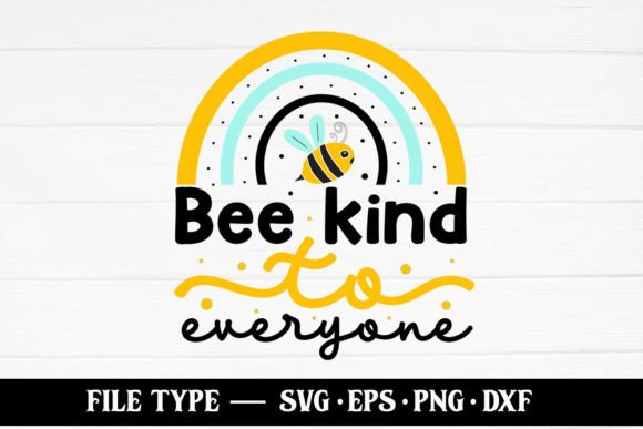 Bee Kind to Everyone – Bee SVG