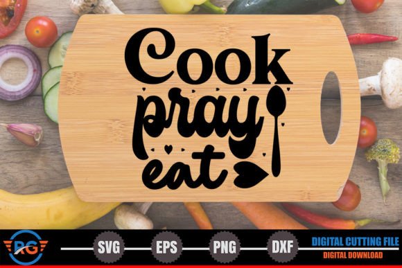 Cook Pray Eat – Cutting Board SVG