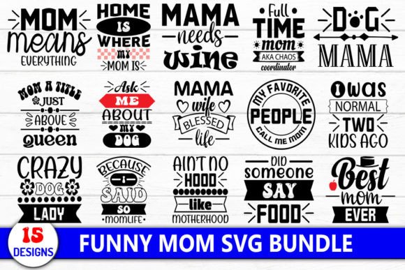 Funny Mom Svg Bundle: Graphics and Crafts with Humor