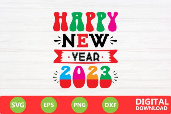 Happy New Year 2023 - Happy New Year Svg Graphics
