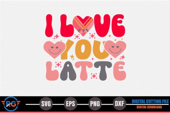 I Love You Latte SVG Graphics
