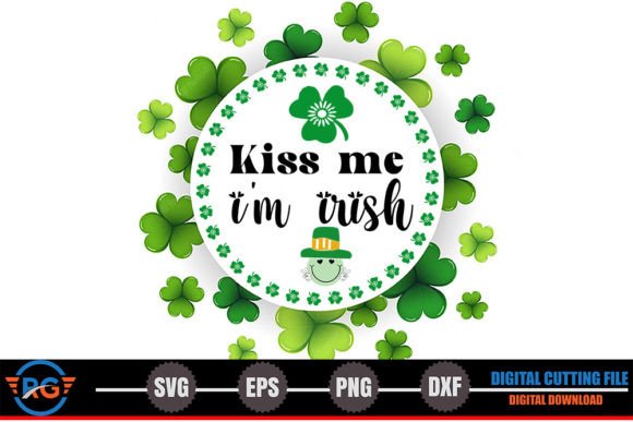 Kiss Me I'm Irish – SVG for Graphics and Crafts