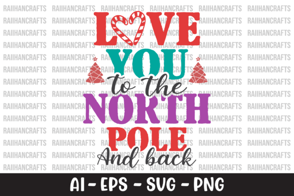 Love You to the North Pole and Back SVG: Graphics for Crafts