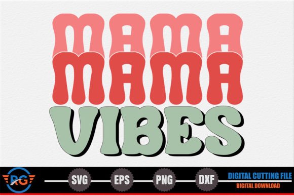 Mama Vibes – Mother’s Day SVG