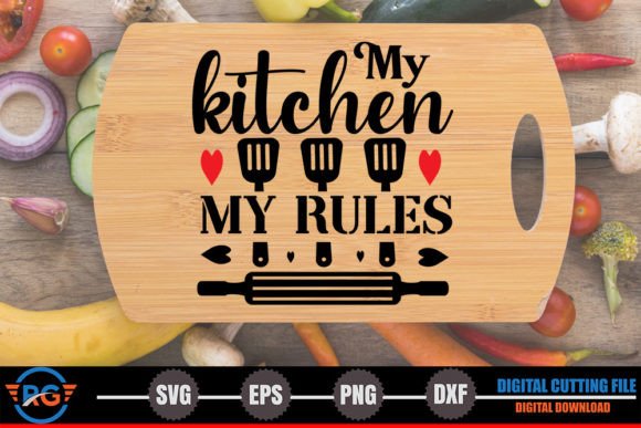My Kitchen My Rules – Cutting Board SVG