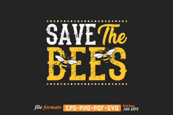 Save the Bees T Shirt Design Vector SVG – Graphics and Crafts