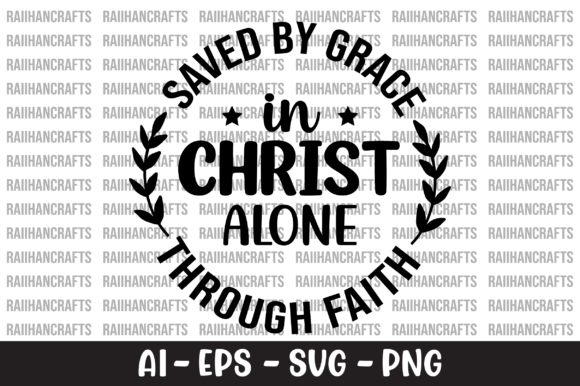 Saved by Grace in Christ Alone SVG: Graphics for Crafts and Content