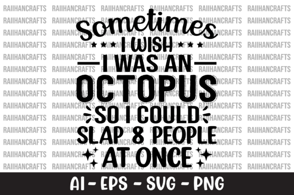 Sometimes I Wish I Was an Octopus SVG: Graphics and Crafts