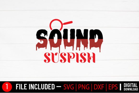 Sound Suspish - True Crime Svg Graphics & Crafts