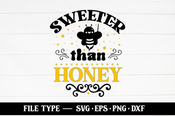 Sweeter Than Honey – Bee SVG
