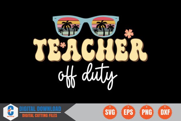Teacher Off Duty Retro SVG Graphics and Crafts