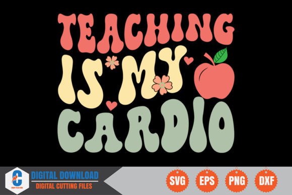 Teaching is My Cardio Retro SVG for Crafts and Graphics