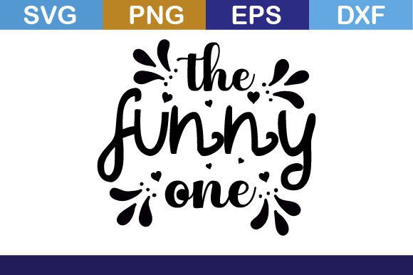The Funny One Svg T Shirt: Graphics for Crafts and Commercial Use