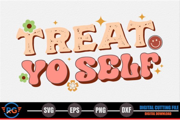 Treat Yo Self – Retro Inspirational SVG