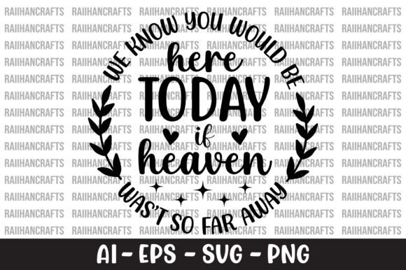 We Know You Would Be Here Today SVG Graphics