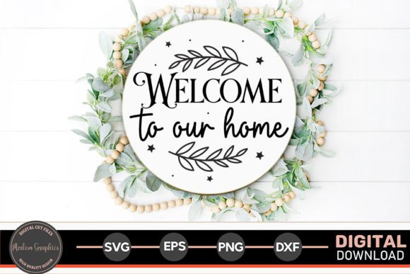 Welcome to Our Home - Home Sign Svg