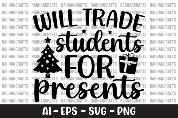 Will Trade Students for Presents SVG: Graphics & Crafts Review